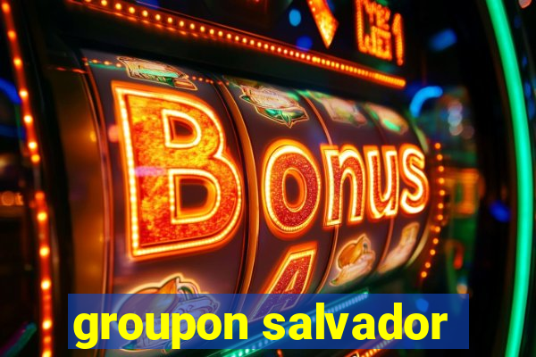 groupon salvador